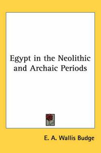 Cover image for Egypt in the Neolithic and Archaic Periods