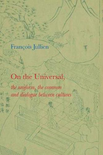 Cover image for On the Universal: The Uniform, the Common and Dialogue between Cultures