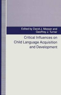 Cover image for Critical Influences on Child Language Acquisition and Development