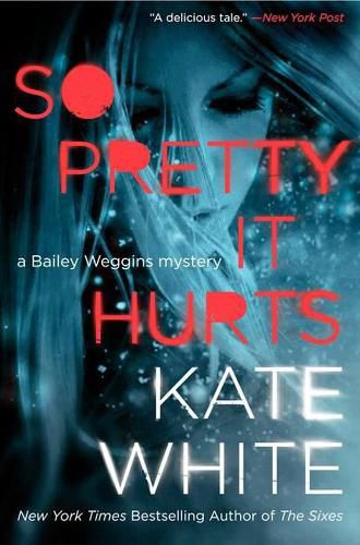 Cover image for So Pretty It Hurts: A Bailey Weggins Mystery