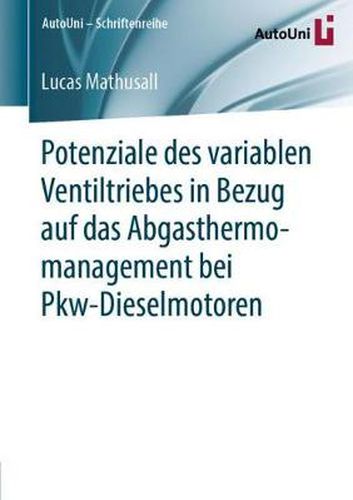 Cover image for Potenziale des variablen Ventiltriebes in Bezug auf das Abgasthermomanagement bei Pkw-Dieselmotoren