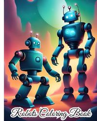 Cover image for Robots Coloring Book For Kids