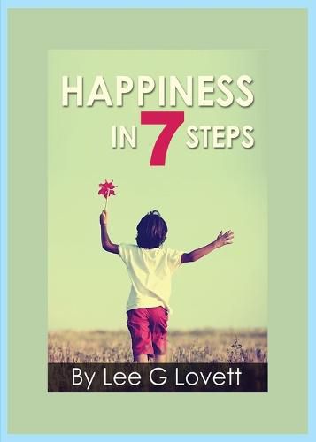 Cover image for Happiness In Seven Steps: Gain Control of a Happier Life