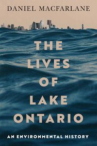 Cover image for The Lives of Lake Ontario