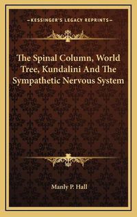 Cover image for The Spinal Column, World Tree, Kundalini and the Sympathetic Nervous System