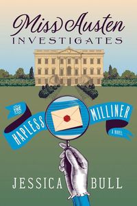 Cover image for Miss Austen Investigates: The Hapless Milliner