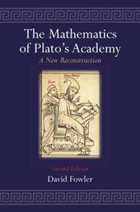 Cover image for The Mathematics of Plato's Academy: A New Reconstruction