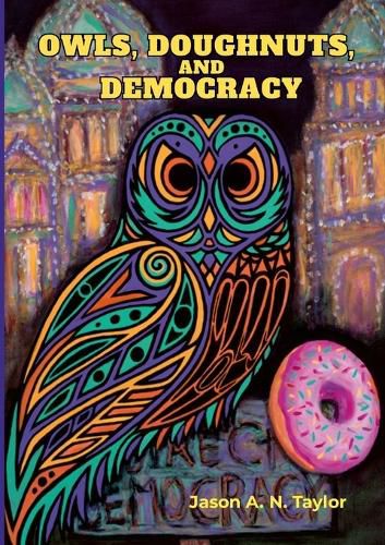 Cover image for Owls, Doughnuts, and Democracy