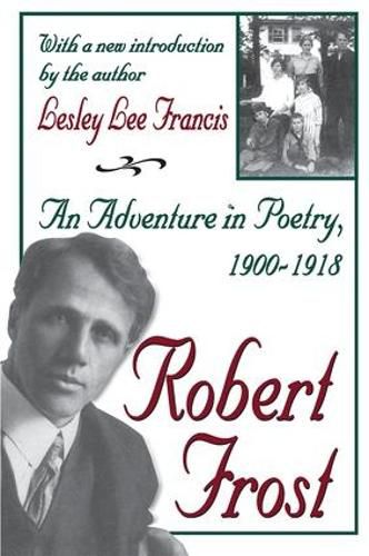 Cover image for Robert Frost: An Adventure in Poetry, 1900-1918