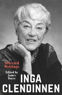 Cover image for Inga Clendinnen: Selected Writings