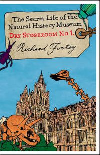Cover image for Dry Store Room No. 1: The Secret Life of the Natural History Museum