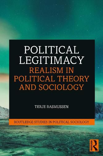 Political Legitimacy: Realism in Political Theory and Sociology