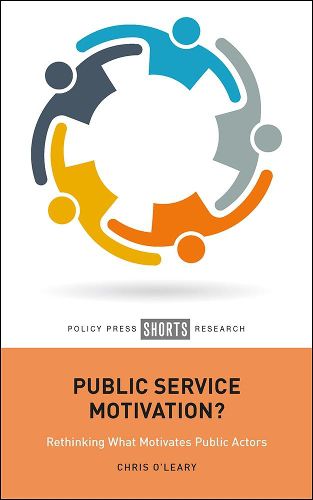 Public Service Motivation?: Rethinking What Motivates Public Actors