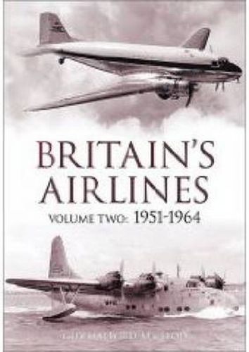 Cover image for Britain's Airlines Volume Two: 1951-1964