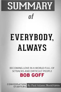 Cover image for Summary of Everybody, Always by Bob Goff: Conversation Starters