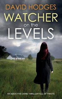 Cover image for WATCHER ON THE LEVELS an addictive crime thriller full of twists