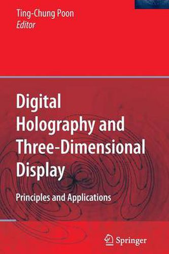 Cover image for Digital Holography and Three-Dimensional Display: Principles and Applications