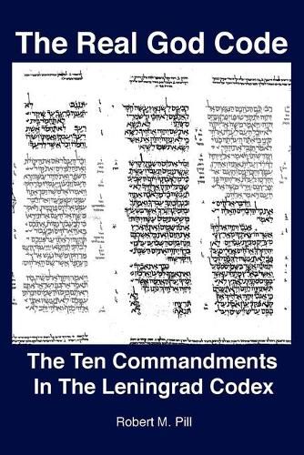 Cover image for The Real God Code: The Ten Commandments In The Leningrad Codex