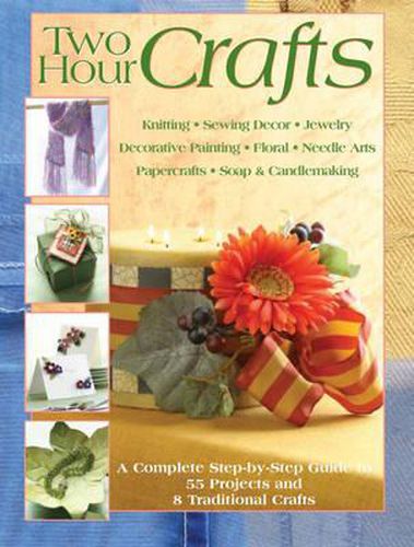 Cover image for Two Hour Crafts: A Complete Step-by-step Guide to 55 Projects and 8 Traditional Crafts