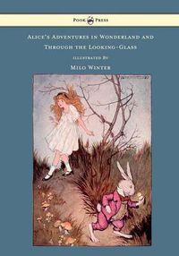 Cover image for Alice's Adventures In Wonderland And Through The Looking-Glass Illustrated by Milo Winter