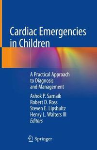 Cover image for Cardiac Emergencies in Children: A Practical Approach to Diagnosis and Management