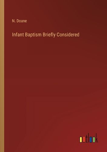 Cover image for Infant Baptism Briefly Considered