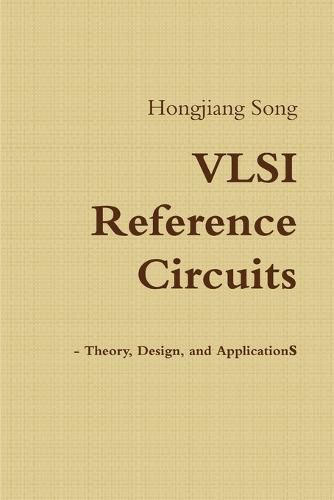 Cover image for VLSI Reference Circuits - Theory, Design, and Applications