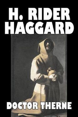 Cover image for Doctor Therne by H. Rider Haggard, Fiction, Fantasy, Historical, Action & Adventure, Fairy Tales, Folk Tales, Legends & Mythology