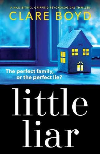 Cover image for Little Liar: A Nail-Biting, Gripping Psychological Thriller