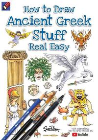 Cover image for How To Draw Ancient Greek Stuff Real Easy: Easy step by step drawing guide