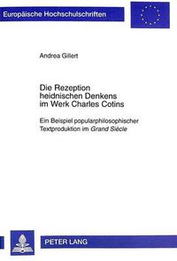 Cover image for Die Rezeption heidnischen Denkens im Werk Charles Cotins: Ein Beispiel popularphilosophischer Textproduktion im  Grand Siecle