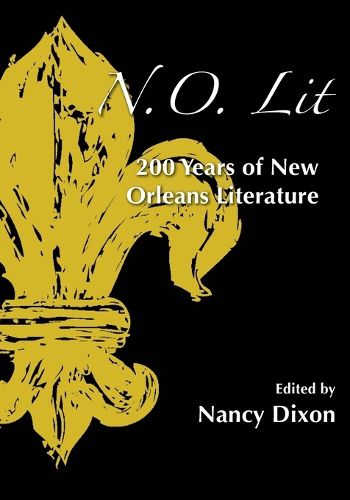 Cover image for N.O. Lit: 200 Years of New Orleans Literature