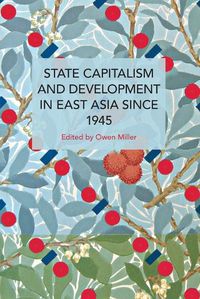 Cover image for State Capitalism and Development in East Asia since 1945