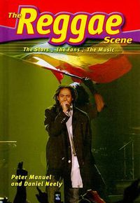 Cover image for The Reggae Scene: The Stars, the Fans, the Music