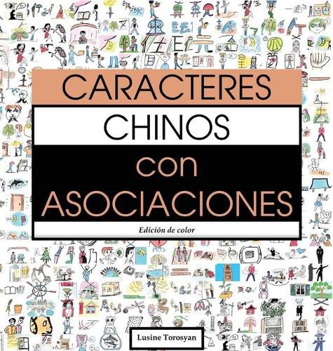 Cover image for Caracteres Chinos con Asociaciones: Memoriza Facilmente 300 Caracteres Chinos a traves de Imagenes (HSK Nivel 2)