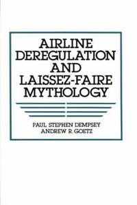 Cover image for Airline Deregulation and Laissez-Faire Mythology