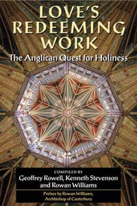 Cover image for Love's Redeeming Work: The Anglican Quest for Holiness