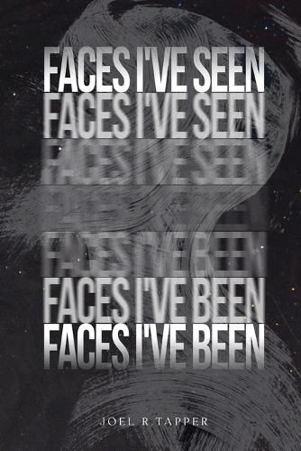 Cover image for Faces I've Seen, Faces I've Been