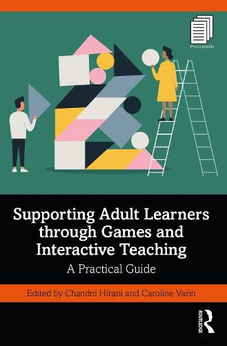 Cover image for Supporting Adult Learners through Games and Interactive Teaching: A Practical Guide