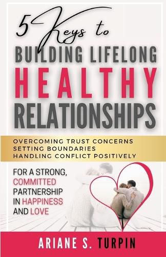 Cover image for 5 Keys to Building Lifelong Healthy Relationships