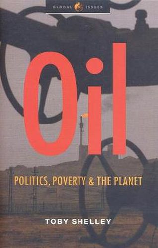Cover image for Oil: Politics, Poverty and the Planet