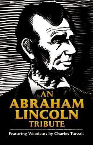 Cover image for An Abraham Lincoln Tribute: Featuring Woodcuts by Charles Turzak