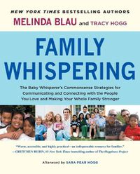 Cover image for Family Whispering: The Baby Whisperer's Commonsense Strategies for Communicating and Connecting with the People You Love and Making Your