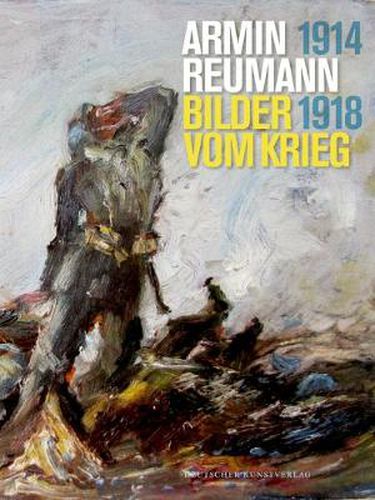 Cover image for Armin Reumann: Bilder vom Krieg, 1914 -1918