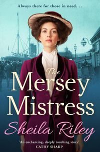 Cover image for The Mersey Mistress: The start of a gritty historical saga series from Sheila Riley