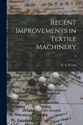 Cover image for Recent Improvements in Textile Machinery; 2