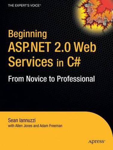 Beginning ASP.NET 20.0 Web Services in C#: From Novice to Professional