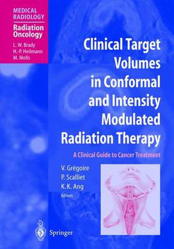 Clinical Target Volumes in Conformal and Intensity Modulated Radiation Therapy: A Clinical Guide to Cancer Treatment