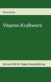 Cover image for Vitamin-Kraftwerk: Service-Heft fur Happy-Energielieferung