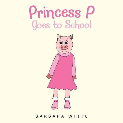 Cover image for Princess P Goes to School